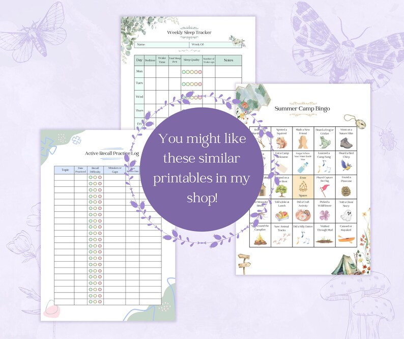 May include: A collection of printable sheets, including a weekly sleep tracker, a summer camp bingo game, and an active recall practice log. The sheets are decorated with floral and insect illustrations and the text "You might like these similar printables in my shop!"