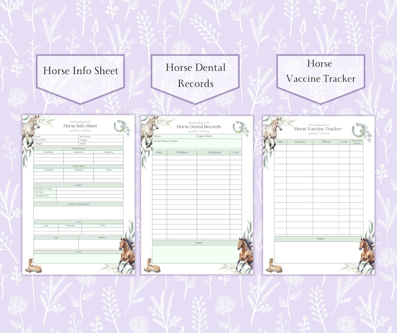 May include: Three printable pages titled Horse Info Sheet, Horse Dental Records, and Horse Vaccine Tracker. Each page features a light green grid, watercolor horse illustrations, and floral accents on a light purple background.