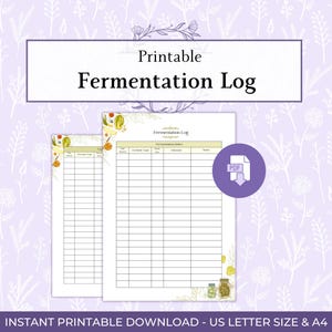 May include: A printable fermentation log with a purple floral background. The log features a table for recording fermentation data, with the title "Fermentation Log" at the top. The image includes the text "Printable Fermentation Log" and "Instant Printable Download - US Letter Size & A4".