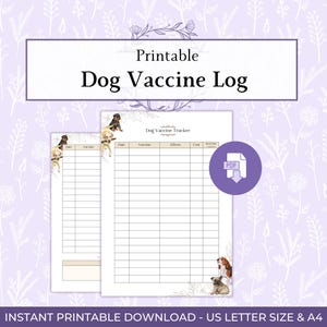 May include: A printable dog vaccine log with the text "Printable Dog Vaccine Log" in a rectangular frame. The log includes spaces for vaccine information and is decorated with dog illustrations. The bottom banner reads "INSTANT PRINTABLE DOWNLOAD - US LETTER SIZE & A4".