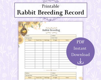 May include: Printable rabbit breeding record with a sunflower and rabbit illustration. The record includes sections for mother and father, pairing date, litter date, name, buck/doe, markings, weight, and notes.