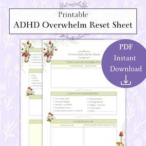 May include: Printable ADHD Overwhelm Reset Sheet with a purple circle that says "PDF Instant Download". The sheet includes sections to write down what's overwhelming and what needs attention. Decorated with mushroom illustrations.