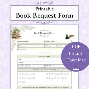 May include: A printable book request form with a floral design. The form includes fields for date, name, and book information. A purple circle with the text "PDF Instant Download" is on the right side of the form.