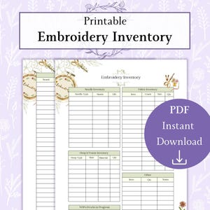 May include: Printable embroidery inventory sheet with sections for needle, fabric, and hoop inventory. The design includes floral accents and the text "Embroidery Inventory". A purple circle with "PDF Instant Download" is on the right.