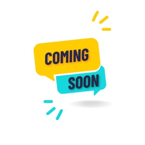 May include: A yellow and blue speech bubble graphic with the text "COMING SOON" in black.