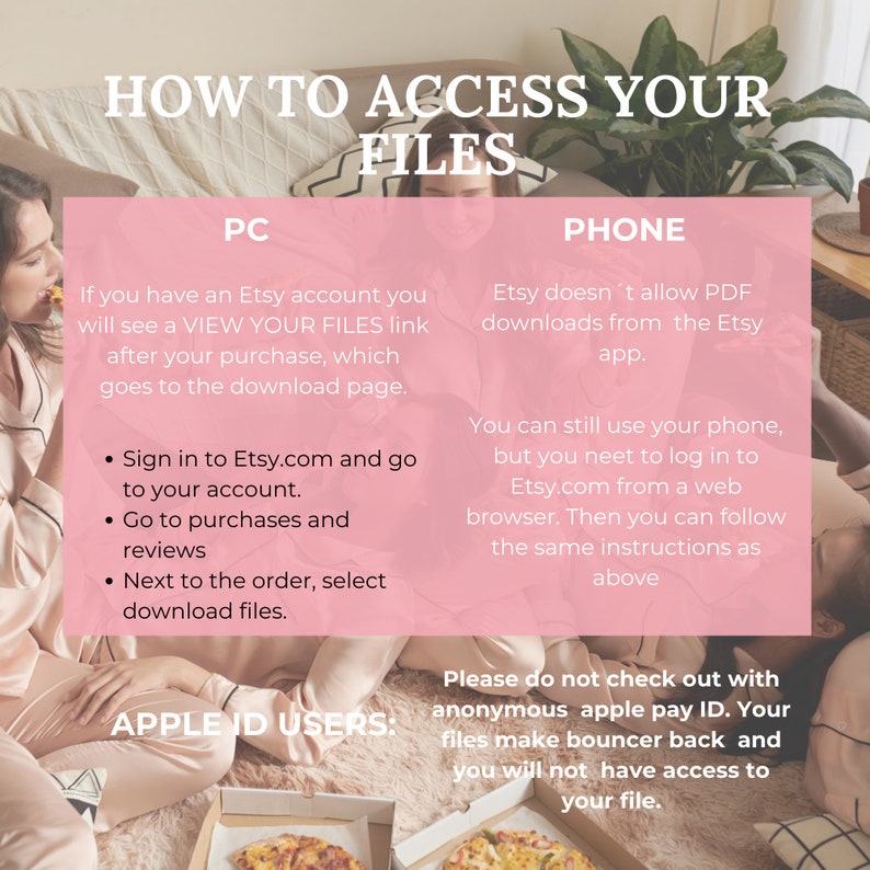 Puede incluir: Gr&aacute;fico rosa y blanco con el texto "HOW TO ACCESS YOUR FILES" en negro. El gr&aacute;fico proporciona instrucciones sobre c&oacute;mo acceder a los archivos digitales comprados en Etsy.com utilizando una computadora, un tel&eacute;fono o una ID de Apple.
