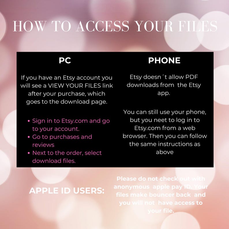 Puede incluir: Un gr&aacute;fico rosa y blanco con el texto "HOW TO ACCESS YOUR FILES" en negro. El gr&aacute;fico muestra instrucciones sobre c&oacute;mo acceder a los archivos digitales comprados en Etsy usando una computadora o un tel&eacute;fono. El gr&aacute;fico tambi&eacute;n incluye una advertencia para los usuarios de Apple ID de que no realicen el pago con Apple Pay an&oacute;nimo.