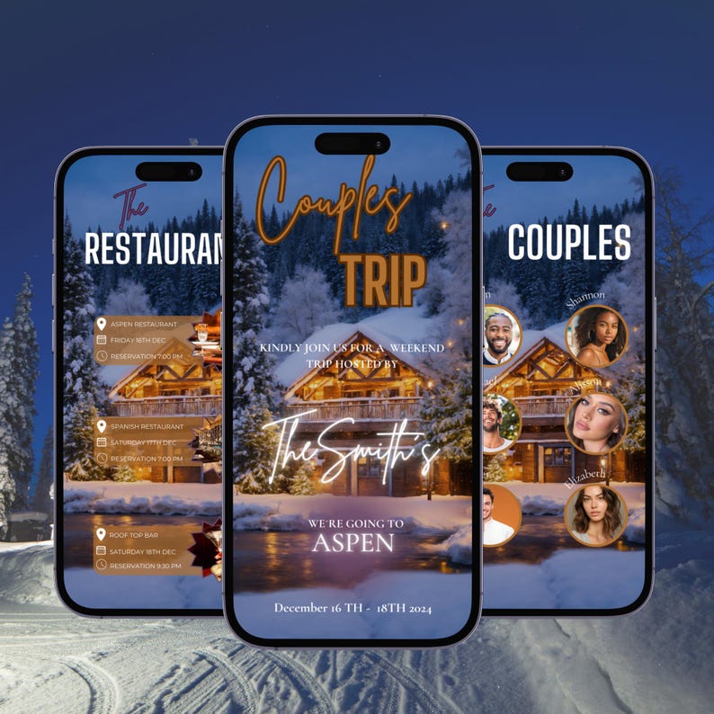 May include: Three smartphones displaying a winter-themed invitation for a couples trip to Aspen. The screens feature text like "Couples Trip," "The Smith's," and event details. The background shows a snowy landscape and a cozy cabin.