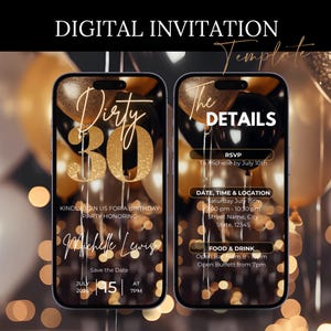 Könnte beinhalten: Digitale Einladungsvorlage für eine 30. Geburtstagsfeier in Gold und Schwarz. Die Einladung zeigt einen Telefonbildschirm mit einer großen Zahl 30 und dem Text "Dirty 30" in goldenen Glitzer. Die Einladung enthält auch den Text "The Details" und RSVP-Informationen. Die Einladung ist vor einem Hintergrund aus goldenen und schwarzen Ballons platziert.