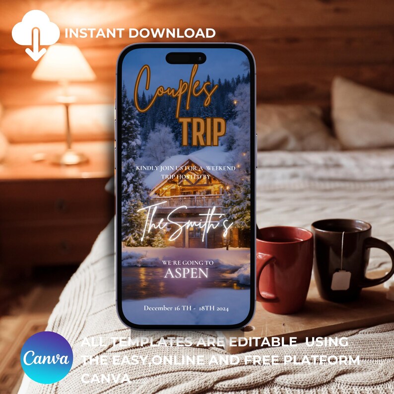 May include: A smartphone displays a Couples Trip invitation with a winter landscape scene. The text includes "Couples Trip," "Aspen," and "The Smith's." Two mugs of tea sit beside the phone. The image also includes the text "Instant Download" and "Canva."