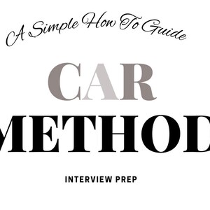 Könnte beinhalten: Ein einfacher Leitfaden für die CAR-Methode zur Vorbereitung auf Vorstellungsgespräche.