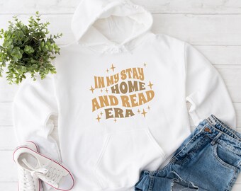 Stay Home and Read Era Hoodie Sweatshirt, Bookish Gift, Shirt for Readers