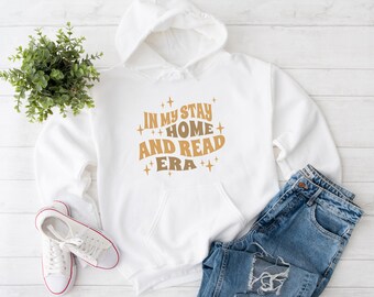 Stay Home and Read Era Hoodie Sweatshirt, Bookish Gift, Shirt for Readers