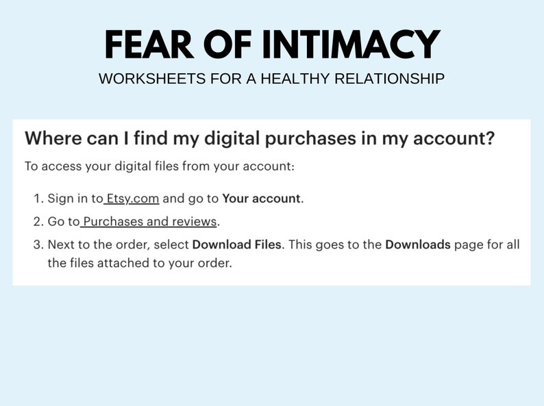 May include: A light blue graphic with the text "FEAR OF INTIMACY" and "WORKSHEETS FOR A HEALTHY RELATIONSHIP". Below is a guide on how to find digital purchases on Etsy, with instructions to access your account and download files.