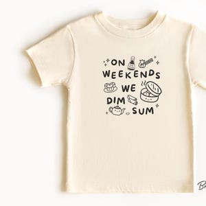 Weekend Dim Sum Cute Toddler Kids Shirt, Cute Baby Onesies®, Asian Foodie Snacks Dumpling Shirt, Kawaii Kids Shirt, Family Matching Shirt