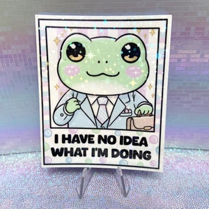 Holo-Vinyl Sticker - I have no Idee what I’mTuning Frosch - kawaii ästhetisch pastell Briefpapier irisierend Laptop Geschäft Arbeit