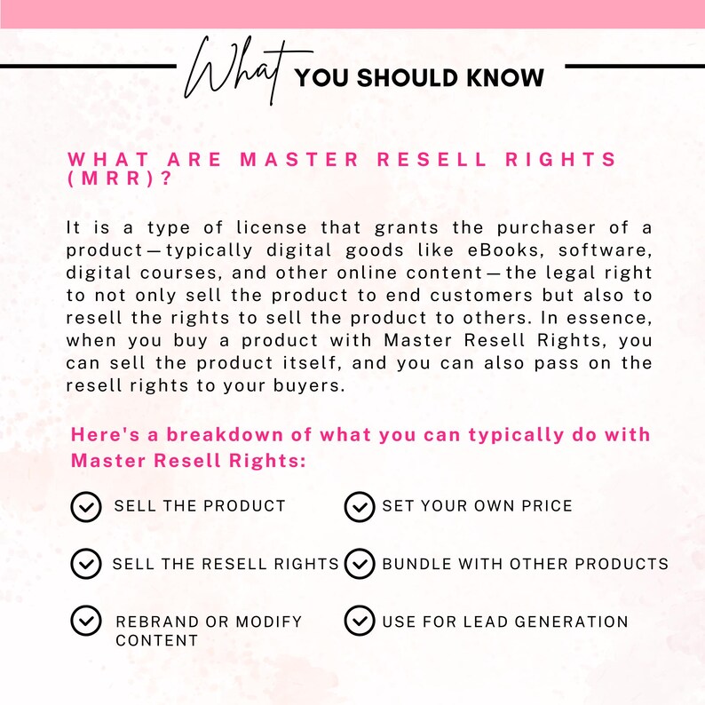 May include: A pink and white graphic explaining what Master Resell Rights (MRR) are. The graphic includes a checklist of what you can do with MRR, including sell the product, set your own price, sell the resell rights, bundle with other products, rebrand or modify content, and use for lead generation.