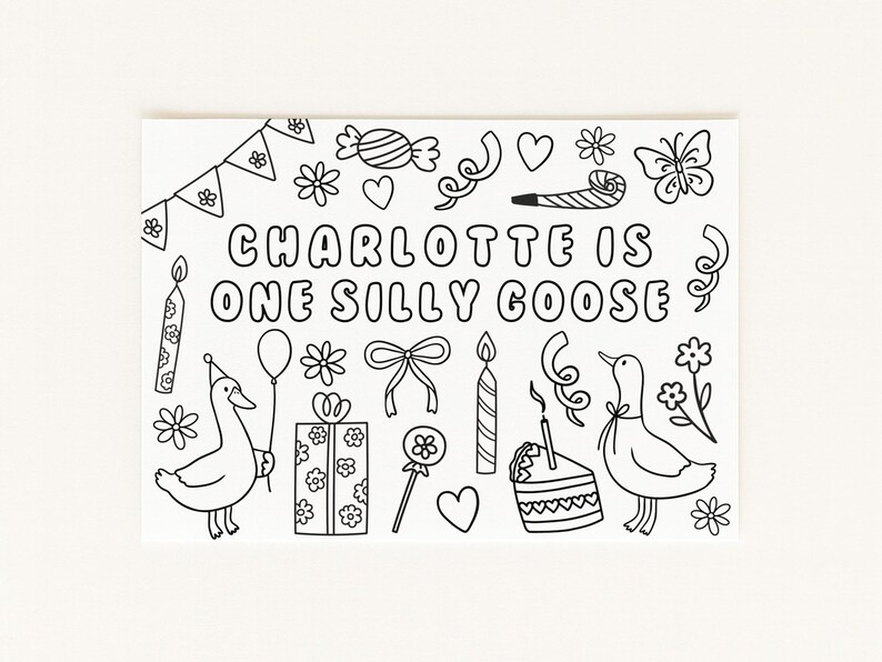 Printable 1st birthday coloring sheet template  featuring the editable text 'CHARLOTTE IS ONE SILLY GOOSE'. The design includes various birthday-themed elements such as a banner, flowers, hearts, a party horn, a butterfly, candles, a balloon, a bow, a lollipop, a gift, a cake, and two geese.