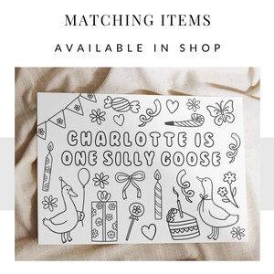 May include: A black and white coloring page with the text "CHARLOTTE IS ONE SILLY GOOSE" surrounded by whimsical illustrations of party decorations, flowers, and a goose. The words "MATCHING ITEMS AVAILABLE IN SHOP" are at the top.