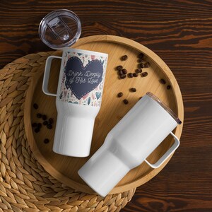 Drink Deeply Travel mug with a handle