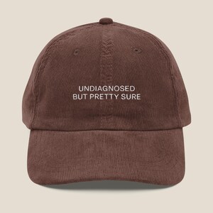 Undiagnosed But Pretty Sure Vintage Corduroy Cap | Dad Hat | Baseball Cap | Neurodivergent Gift