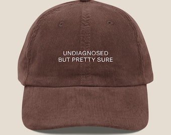 Undiagnosed But Pretty Sure Vintage Corduroy Cap | Dad Hat | Baseball Cap | Neurodivergent Gift
