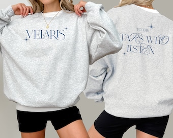 Velaris ACOTAR Sweatshirt To The Stars Who Listen Quote Hoodie Night Court Rhysand Feyre SJM Bookish ACOTAR A Court of Thorns and Roses Gift