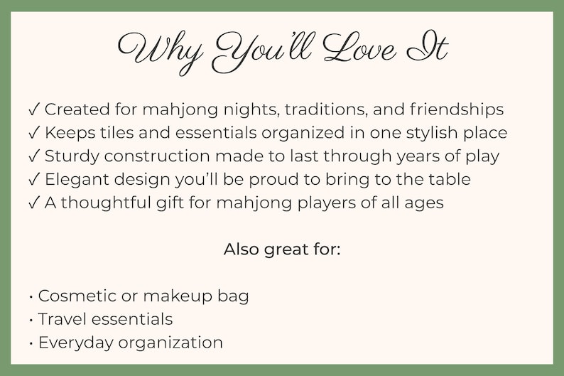 May include: A cream-colored graphic with the text "Why You'll Love It" and bullet points describing the benefits of a product. The text mentions mahjong nights, organization, and gift-giving. Also great for cosmetic bags, travel essentials, and everyday organization.