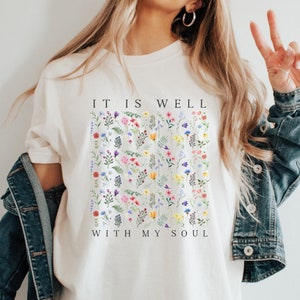 Christian Faith Shirt, Christian Comfort Colors® Shirt, It is Well With My Soul Shirt, Christian Faith Gift Idea, Christian Mom Shirt Gift