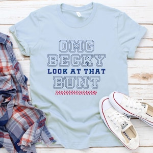 Baseball Shirt Omg Becky Look At That Bunt Baseball Shirt Omg Becky Look At That Bunt