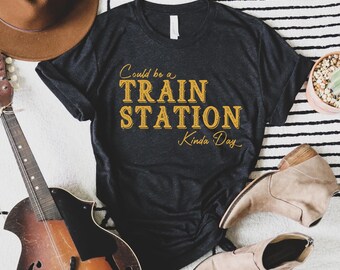 Funny Custom Western Shirt, Train Station Shirt, Western Tee, Cowgirl Shirt, Country Girl Shirt, Country Concert Tshirt, Western Rodeo Shirt