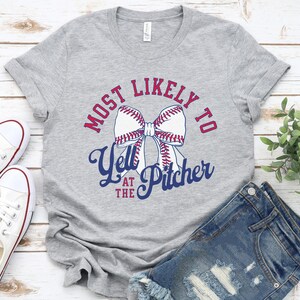 Most Likely to Baseball Shirt, Funny Baseball Tshirts, Baseball Mom Shirt, Baseball Gameday Shirt, Baseball Tee, Baseball Fan Shirts