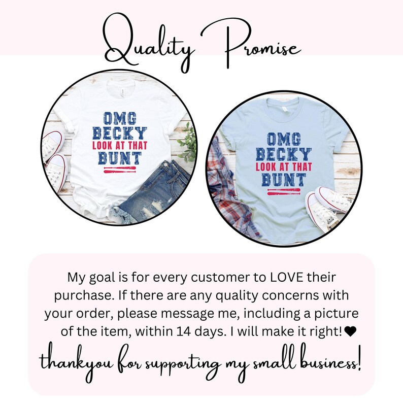 Pu&ograve; includere: Due magliette, una bianca e una azzurra, ciascuna con il testo OMG BECKY LOOK AT THAT BUNT in lettere blu e rosse con un grafico di due mazze da baseball. Il testo Quality Promise appare in alto e una politica di assistenza clienti &egrave; in basso.
