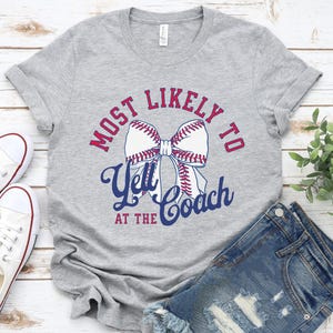 Most Likely to Baseball Shirt, Funny Baseball Tshirts, Baseball Mom Shirt, Baseball Gameday Shirt, Baseball Tee, Baseball Fan Shirts
