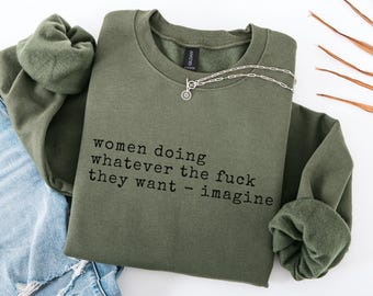 Funny Quote Sweatshirt, Sarcastic Sweatshirt, Funny Humor Shirt, Sarcasm Tee, Sarcastic Trendy Shirt for Women, Funny Gift For Friend