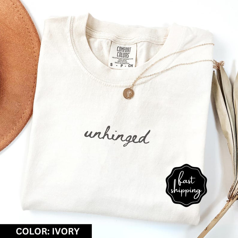 Comfort Colors® Unhinged Shirt, Unhinged Meme Shirt, Funny Minimalist Shirt, Weird Dark Humor Shirt, Sarcastic Womens Shirt, Funny Tees image 1