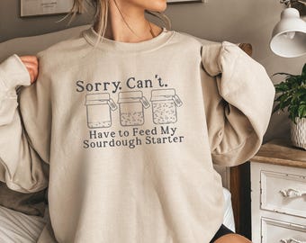 Sourdough Starter Sweatshirt Sourdough Bread Sweatshirt Gift Sourdough Sweater Sourdough Sweatshirt Gift Sourdough Bread Baker Gift
