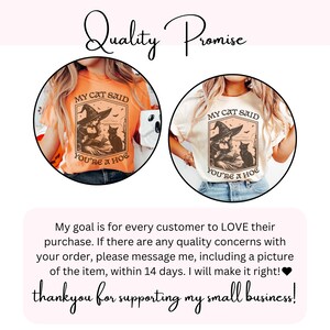 May include: Two t-shirts with a witch and cat graphic. The shirts are orange and cream-colored, with the text "MY CAT SAID YOU'RE A HOE". The image also includes the text "Quality Promise" and a message about customer satisfaction.