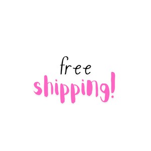 May include: Pink text on a white background that reads "free shipping!" with the word "free" in black.