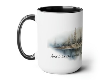 En naar het bos ga ik, om mijn verstand te verliezen en mijn ziel te vinden Tweekleurige koffiemokken, 15oz