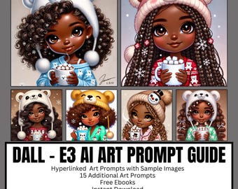 May include: A digital art guide with a cover featuring five illustrations of Black girls wearing winter hats and holding mugs. The title is "DALL-E3 AI Art Prompt Guide" with the tagline "Hyperlinked Art Prompts with Sample Images, 15 Additional Art Prompts, Free Ebooks, Instant Download".