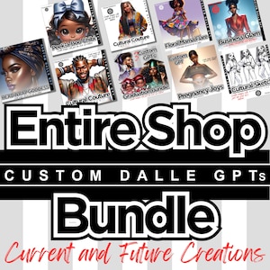 May include: An image showcasing a collection of digital art prints with various themes, including "Peek-a-Boo Chibi," "Cultural Couture," and "Business Glam." The text "Entire Shop" and "Bundle" are prominently displayed, along with "Custom Dalle GPTs."