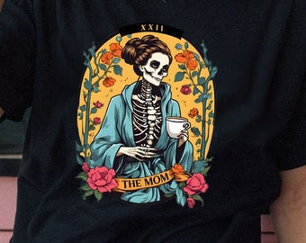 The Mom Tarot Card Tee, Tired Mom T-shirt, Skeleton Mother Funny Shirt for Moms, Tarot Design, Super Mom Shirt, Tattoo Style Tee Design