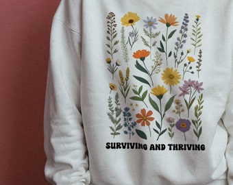 Surviving and Thriving Wildflower Sweatshirt, Floral Crewneck Cottagecore Clothing and Women, Flowers Daisies Granola Girl Gift