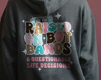 Raised on Boy Bands Hoodie, 90's Boy Band Sweater, Nostalgic Music Mixtape Fanatic Millennial Sweatshirt Rock Pop