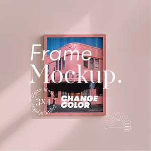 May include: A digital frame mockup with a pink building and blue sky in the background. The text "Frame Mockup" is written in white on the image. The text "Change Color" is written in white on a pink background. The text "Digital Mockup 3x4 Digital Mockup" is written in white on a pink background.