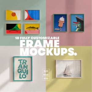 May include: A selection of framed art mockups. The frames showcase diverse images, such as a sun, a lobster, a fish, an ice cream cone, an alligator, a sailboat, and the word "Tranquilo". The text "10 Fully Customizable Frame Mockups" is also visible.