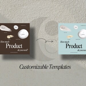 May include: Two customizable templates for a social media post. The templates are brown and blue with white text. The text says "How much product do you need?" and shows different sizes of product.