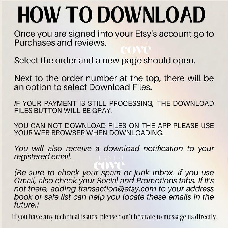 May include: A white and beige graphic with the text "HOW TO DOWNLOAD" at the top. The text provides instructions on how to download files from Etsy, including steps for accessing purchases and reviews, and troubleshooting tips.