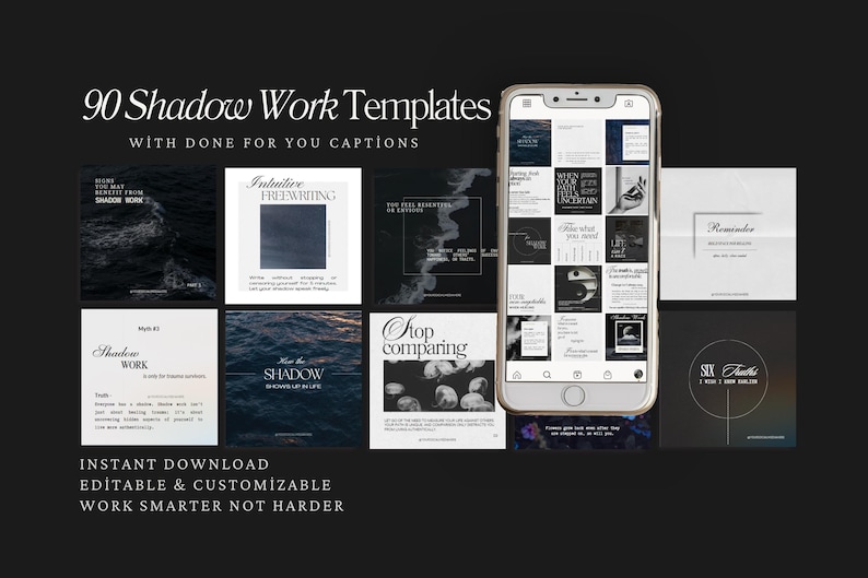 May include: A set of 90 black and white Instagram templates with shadow work quotes. The templates feature a dark blue ocean background with white text. The text includes quotes such as "Intuitive Freewriting", "Stop Comparing", and "Meet the Shadow". The templates are editable and customizable. The text "Instant Download, Editable & Customizable, Work Smarter Not Harder" is displayed at the bottom of the image.